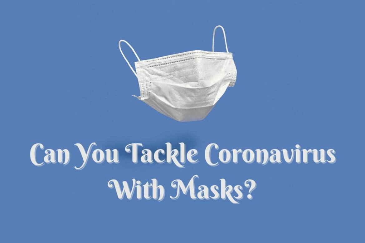 Image of a mask with text Can you tackle coronavirus with masks?