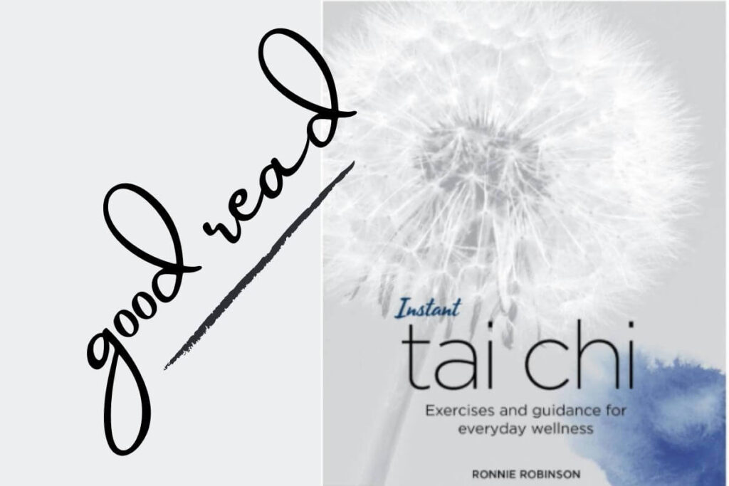 Good read - Instant Tai chi by Ronnie Robinson