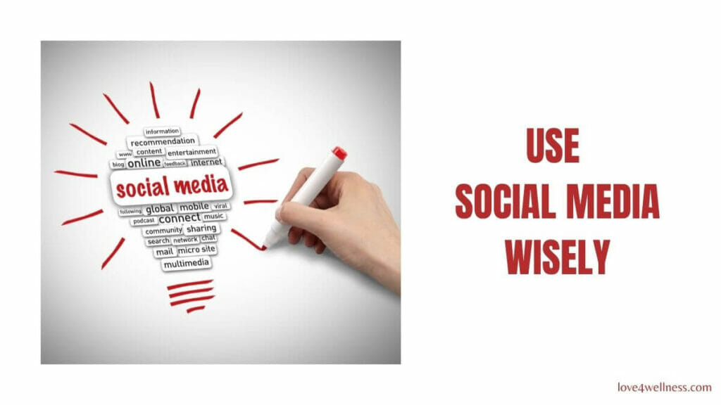Use social media wisely