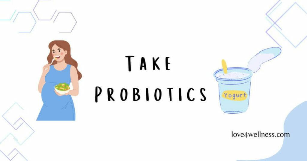 Probiotics help in digestion during pregnancy